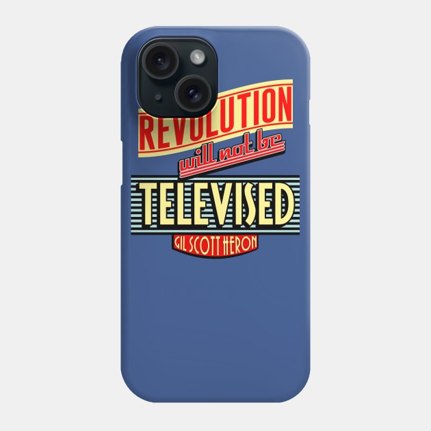 Revolution Will Not Be Televised Phone Case by quotepublic