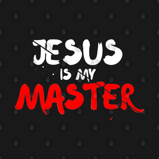 Jesus is my Master Christian Inspired Design by SOCMinistries