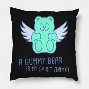 A Gummy Bear Is My Spirit Animal Pillow