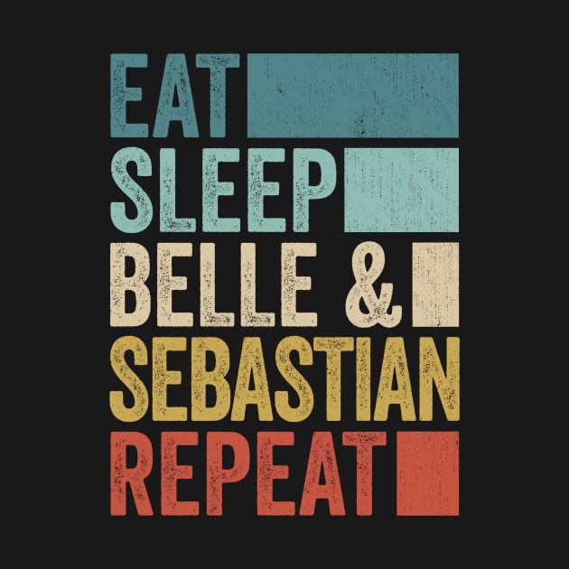 Funny Eat Sleep Belle and Sebastian Repeat Retro Vintage by Realistic Flamingo