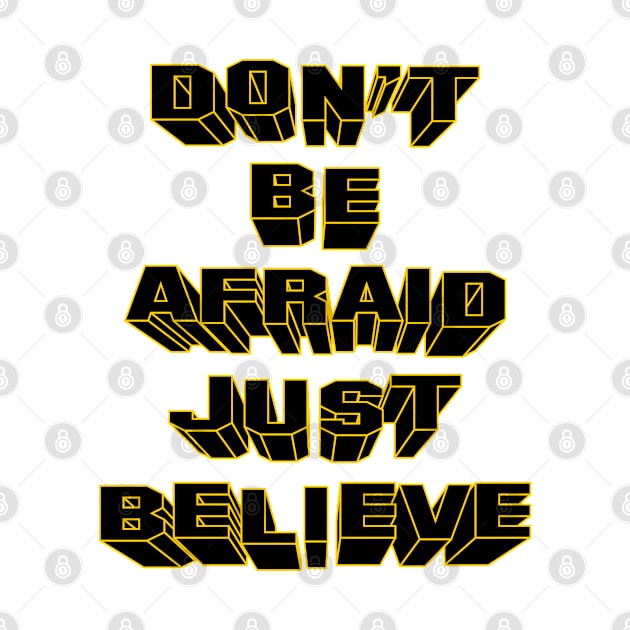 Don't be afraid just believe by Roqson