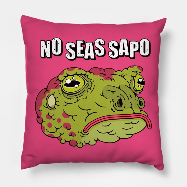 No seas Sapo Pillow by Franjos