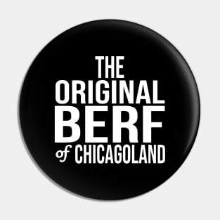 Original Berf of Chicagoland (Berf version) Pin