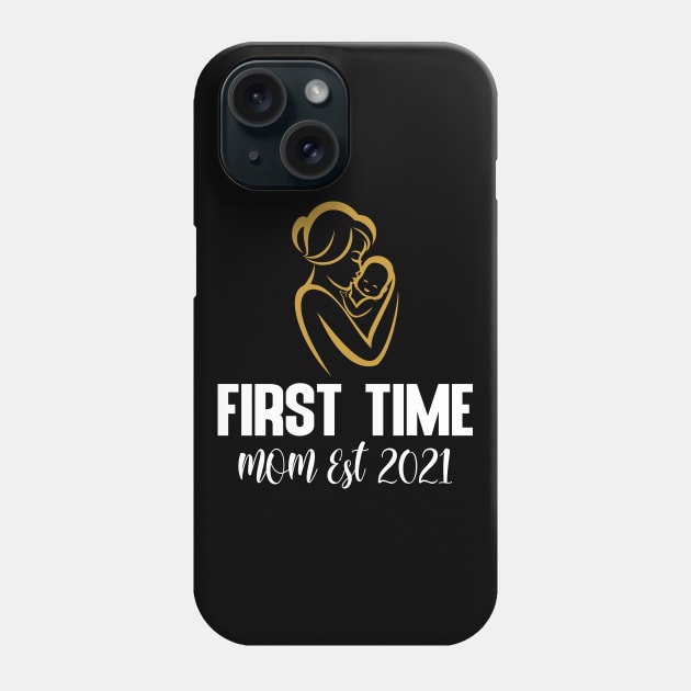 first time mom est 2021 Phone Case by FatTize