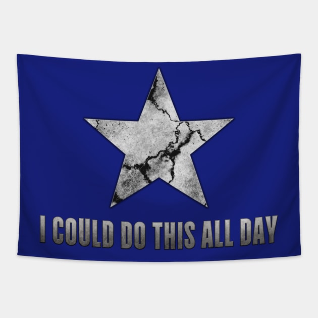 I Could Do This All Day Tapestry by Sterling_Arts_Design