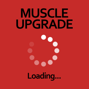 Muscle Upgrade T-Shirt