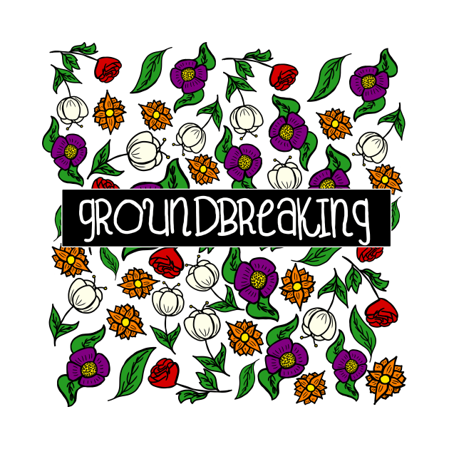 Groundbreaking by GoddessFr3yja