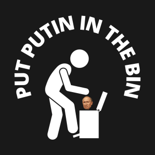 Putin in the bin T-Shirt