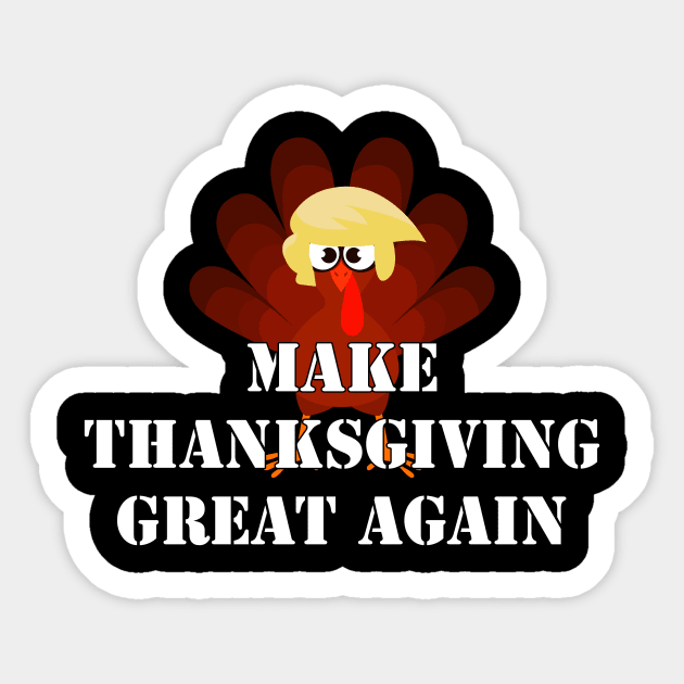 Make Thanksgiving Great Again Trump Turkey Funny 2024 Sticker Bumper  Sticker Vinyl Decal 5