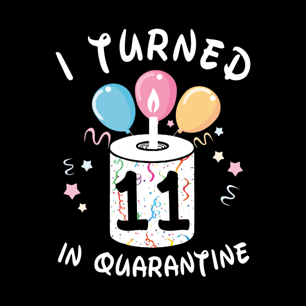 I Turned 11 In Quarantine by Plana