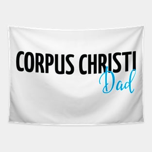 Corpus Christi Dad Tapestry