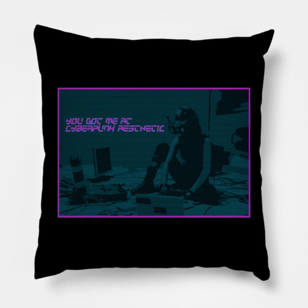 You got me at Cyberpunk Aesthetic Pillow by RAdesigns