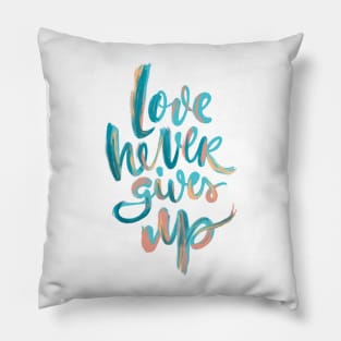 Love Never Gives Up v2 Pillow