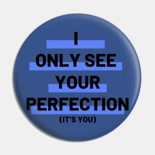 You Are Perfection Pin