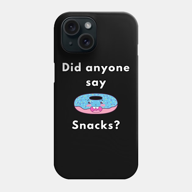 Did anyone say snacks? Phone Case by dineshv