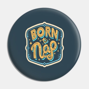 Born to nap Pin