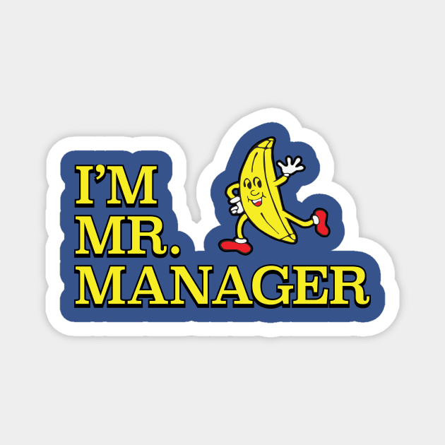 I'm Mr. Manager! Magnet by schwigg