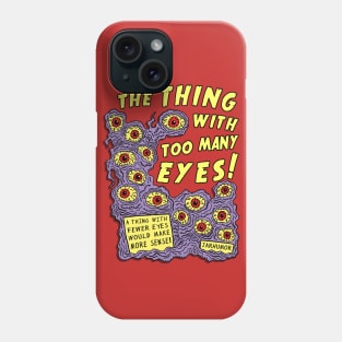 Too Many Eyes Phone Case