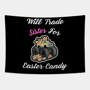 Will Trade Sister For Easter Candy Tapestry