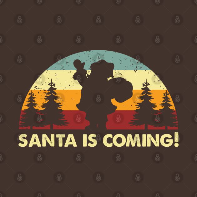 Discover Retro Santa Is Coming - Santa Claus - T-Shirt