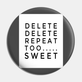 Repeat and Delete Pin