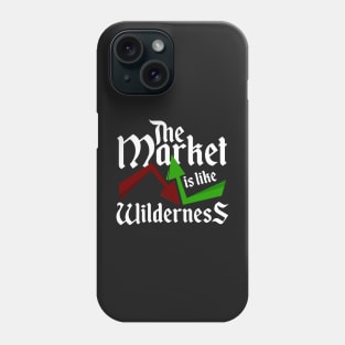 The Market is like Wilderness - Forex Phone Case