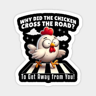 Why Did the Chicken Cross the Road? Funny Chicken Magnet