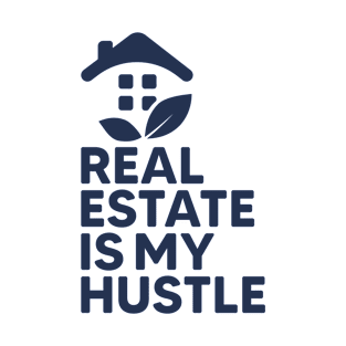 Real Estate Is My Hustle T-Shirt