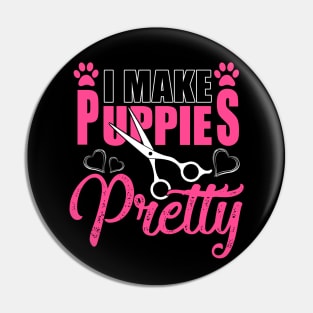 I Make Puppies Pretty Shirt Women Dog Groomer Grooming Gift Pin