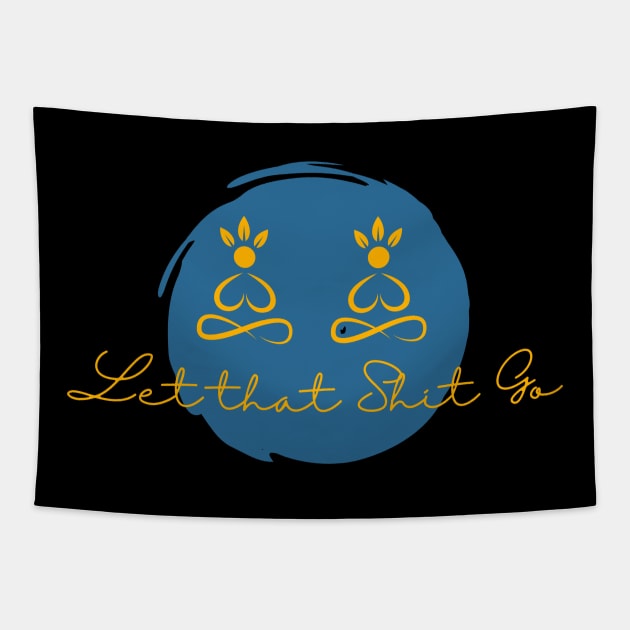 Yoga - Let that shit go Tapestry by GROOVYUnit