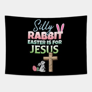 Silly Rabbit Easter Is For Jesus Easter Tapestry