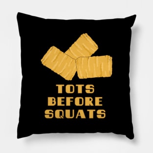 Tots Before Squats Pillow