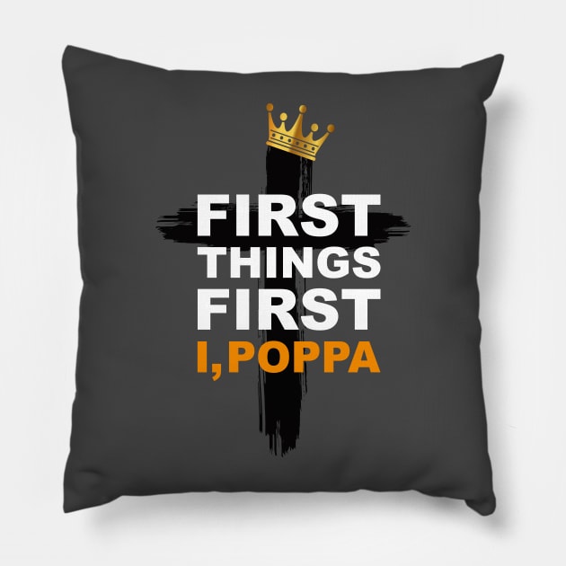 First Things First I, Poppa- Hip Hop Praise T-Shirt Pillow by Madison Market