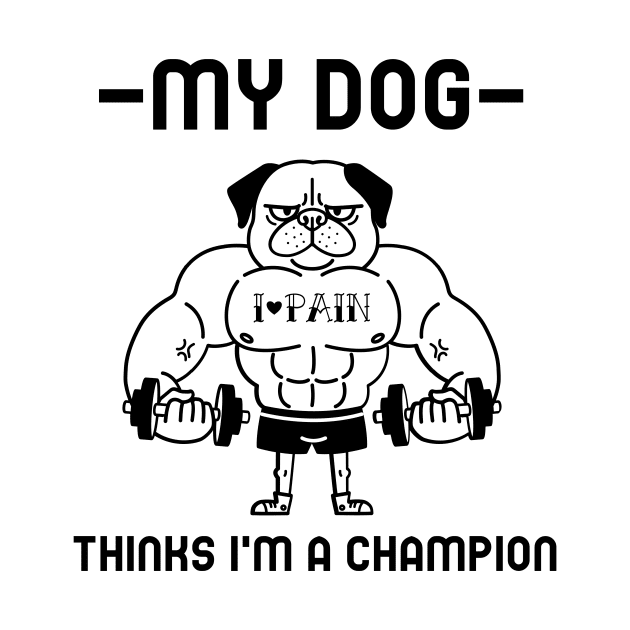 My dog think I'm a champion by Azamerch