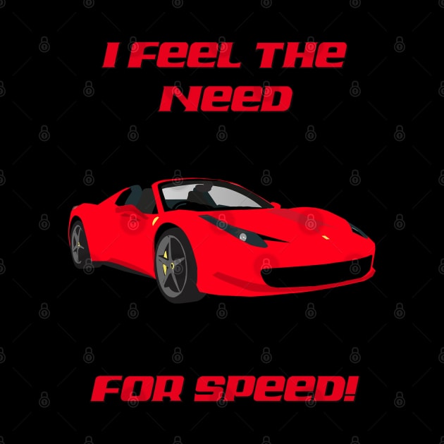 I FEEL THE NEED FOR SPEED - FERRARI by DESIGNSBY101