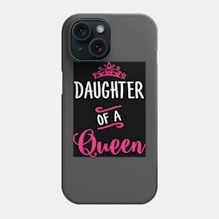 Daughter of A Queen Phone Case