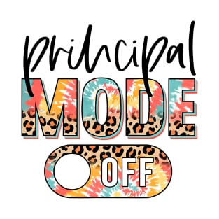 Tie Dye Principal Mode Off Last Day Of School Summer Teacher T-Shirt