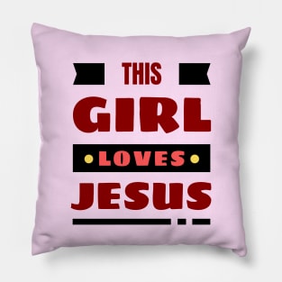 This Girl Loves Jesus | Christian Woman Pillow