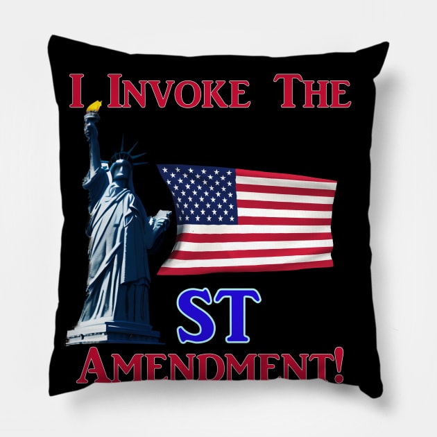 I Invoke the 1st Amendment! Pillow by Captain Peter Designs