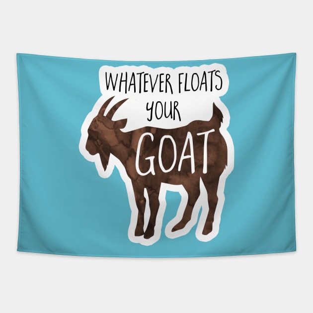 Whatever floats your goat - funny design for goat lovers Tapestry by Shana Russell