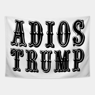 Adios Trump adios trump 2020 adios trump adios Tapestry