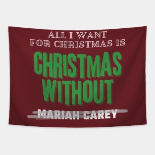 All I Want For Christmas Is Christmas Without Mariah Carey Tapestry