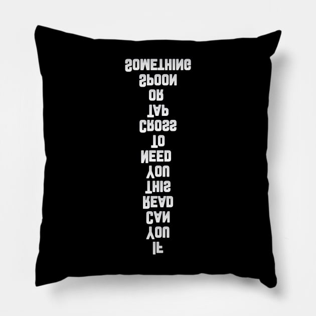 If You Can Read This ... Pillow by SherringenergyTeez