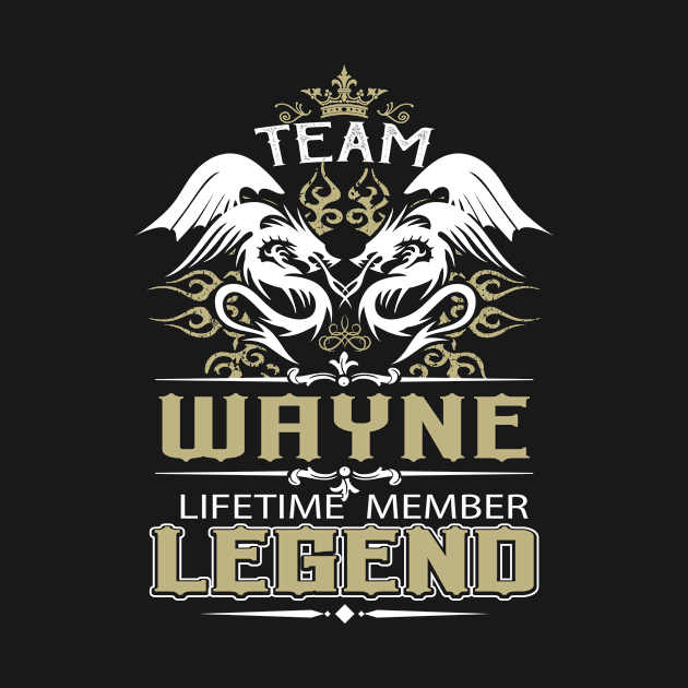 Wayne Name T Shirt -  Team Wayne Lifetime Member Legend Name Gift Item Tee by yalytkinyq