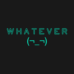 WHATEVER T-Shirt