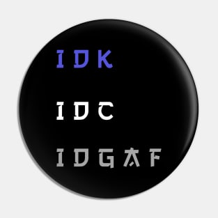 Idk Pin