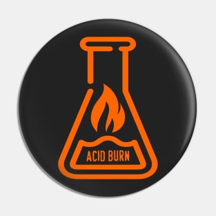 Acid Burn Pin