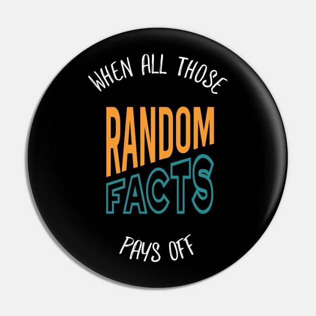 When All Those Random Facts Pays Off Pin by whyitsme