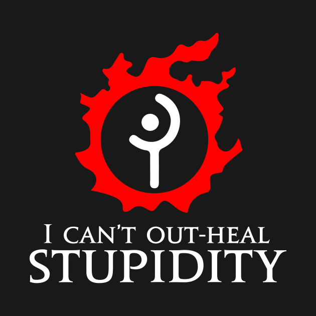 I can't out-heal stupidity - White Mage Funny meme by Asiadesign