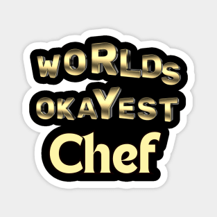 worlds okayest chef Magnet